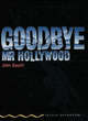 Image for Goodbye Mr Hollywood