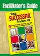 Image for Facilitator&#39;s guide to What successful teachers do  : 91 research-based classroom strategies for new and veteran teachers