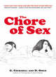 Image for The chore of sex  : how to make the sexy, more mundane