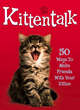 Image for Pet Talk: Kittentalk: 50 Ways To Make Friends With Your Kitten