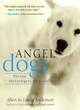 Image for Angel dogs  : divine messengers of love