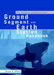 Image for The Satellite Communication Ground Segment and Earth Station Handbook