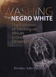 Image for Washing the negro white  : the evolution of thinking on African economic development