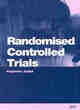 Image for Randomised controlled trials  : a user&#39;s guide