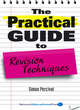 Image for The Practical Guide to Revision Techniques