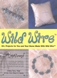 Image for Wild Wire  : 50+ projects for you &amp; your home made with Wild Wire