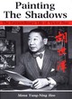 Image for Painting the shadows  : the extraordinary life of Victor Hoo