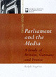 Image for Parliament and the media  : a study of Britain, Germany and France