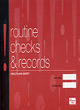 Image for Health &amp; Safety: Routine Checks and Records
