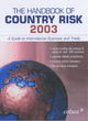 Image for The handbook of country risk 2003  : a guide to international business and trade