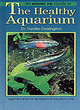Image for An Interpet guide to the healthy aquarium  : essential advice on all aspects of aquarium care