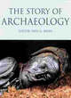 Image for The story of archaeology  : the 100 great archaeological discoveries
