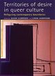 Image for Territories of desire in queer culture  : refiguring contemporary boundaries