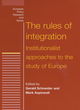Image for The rules of integration  : institutionalist approaches to the study of Europe