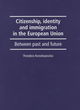 Image for Citizenship, identity and immigration in the European Union  : between past and future