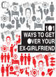 Image for 101 Ways to Get Over Your Ex-Girlfriend