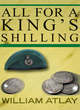 Image for All for a King&#39;s Shilling