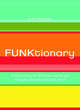 Image for Funktionary  : a cheeky collection of contemporary words