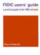 Image for FIDIC user&#39;s guide  : a practical guide to the 1999 Red book