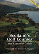 Image for Scotland&#39;s golf courses  : the complete guide
