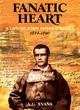 Image for Fanatic heart  : a life of John Boyle O&#39;Reilly 1844-1890