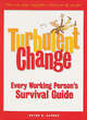 Image for Turbulent change  : every working person&#39;s survival guide