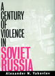 Image for A century of violence in Soviet Russia