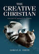 Image for Creative Christian – God and Us; Partners in Creation