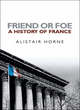 Image for Friend or foe  : an Anglo-Saxon history of France