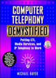 Image for Computer telephony demystified  : putting CTI, media services, and IP telephony to work