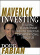 Image for Maverick investing  : building extraordinary wealth through unconventional ideas