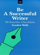 Image for Be a successful writer  : 99 surefire checklists