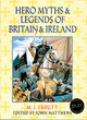 Image for Hero myths &amp; legends of Britain &amp; Ireland
