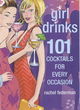 Image for Girl drinks  : 101 cocktails for every occasion