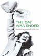Image for The day war ended  : voices and memories from 1945