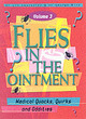 Image for Flies in the ointment  : medical quacks, quirks and oddities