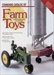 Image for Standard catalog of farm toys  : identification and price guide