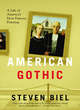 Image for American Gothic  : a life of America&#39;s most famous painting