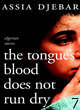 Image for The tongue&#39;s blood does not run dry  : Algerian stories