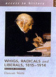 Image for Whigs, Radicals and Liberals 1815-1914