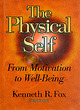 Image for The phsyical self  : from motivation to well-being