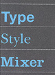 Image for The Type Style Mixer