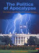Image for The politics of apocalypse  : the history and influence of Christian Zionism
