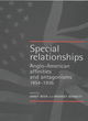 Image for Special relationships  : Anglo-American affinities and antagonisms 1854-1936