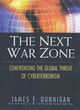 Image for The next war zone  : confronting the global threat of cyberterrorism