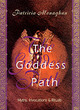 Image for The goddess path  : myths, invocations &amp; rituals