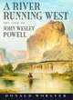 Image for A river running west  : the life of John Wesley Powell