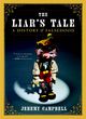 Image for The liar&#39;s tale  : a history of falsehood