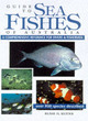 Image for Guide to sea fishes of Australia  : a comprehensive reference for divers and fishermen