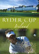 Image for The Ryder Cup 2006  : Ireland&#39;s legacy